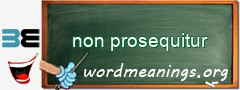 WordMeaning blackboard for non prosequitur